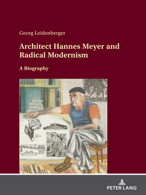 cover image of Architect Hannes Meyer and Radical Modernism
